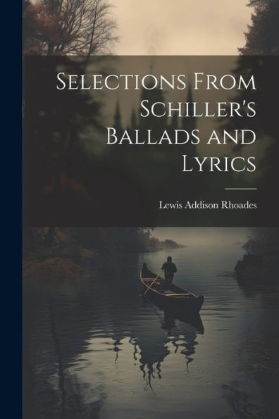 Selections From Schiller's Ballads And Lyrics