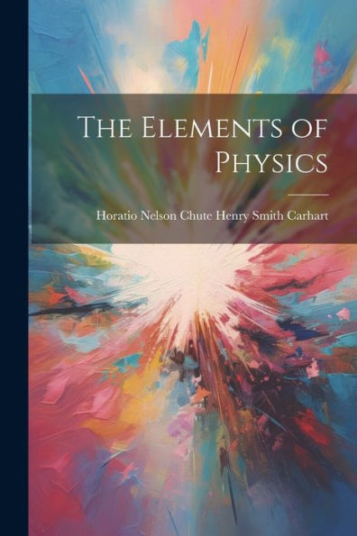 The Elements Of Physics - 9781022068933