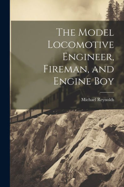 The Model Locomotive Engineer, Fireman, And Engine Boy