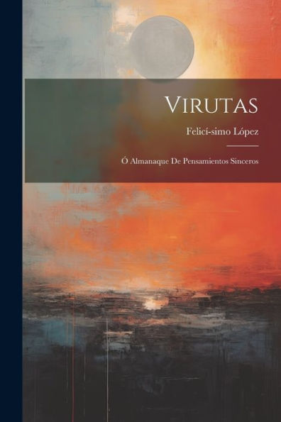 Virutas; Ó Almanaque De Pensamientos Sinceros