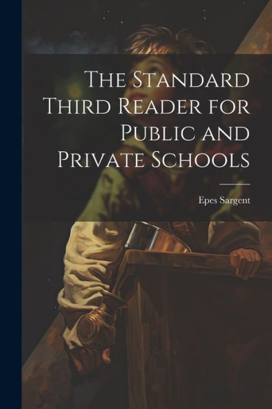 The Standard Third Reader For Public And Private Schools