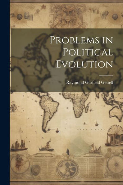 Problems In Political Evolution