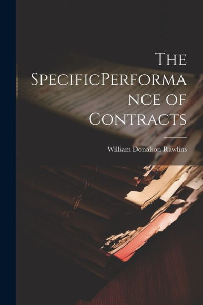 The Specificperformance Of Contracts