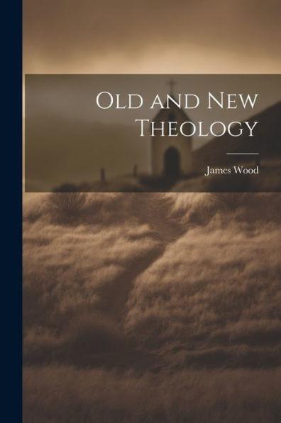 Old And New Theology