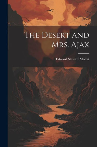 The Desert And Mrs. Ajax