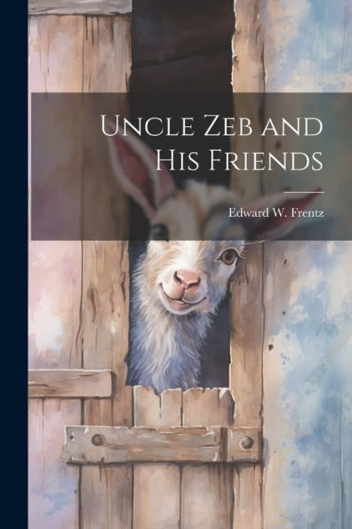 Uncle Zeb And His Friends