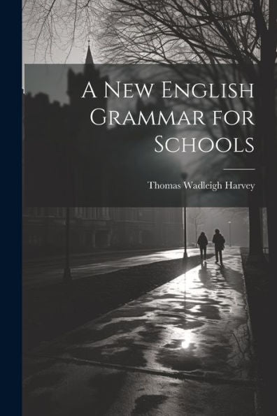 A New English Grammar For Schools
