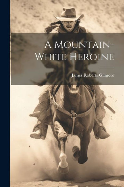 A Mountain-White Heroine