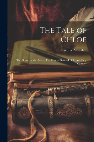 The Tale Of Chloe: The House On The Beach, The Case Of General Ople And Lady Camper