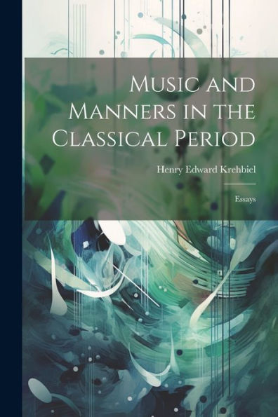 Music And Manners In The Classical Period: Essays