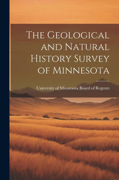 The Geological And Natural History Survey Of Minnesota