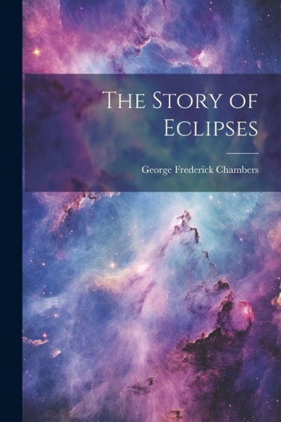 The Story Of Eclipses - 9781022111806