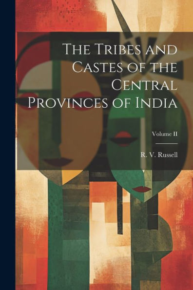 The Tribes And Castes Of The Central Provinces Of India; Volume Ii