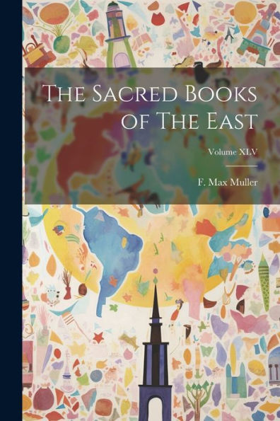 The Sacred Books Of The East; Volume Xlv