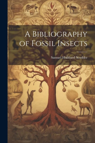 A Bibliography Of Fossil Insects