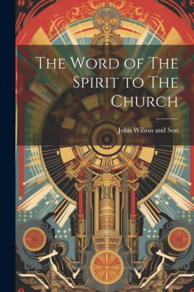 The Word Of The Spirit To The Church