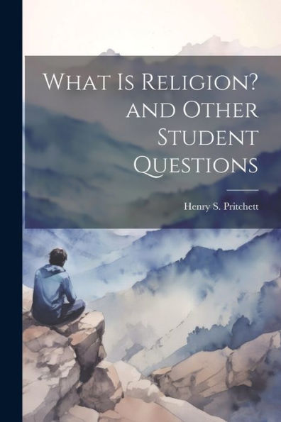 What Is Religion? And Other Student Questions