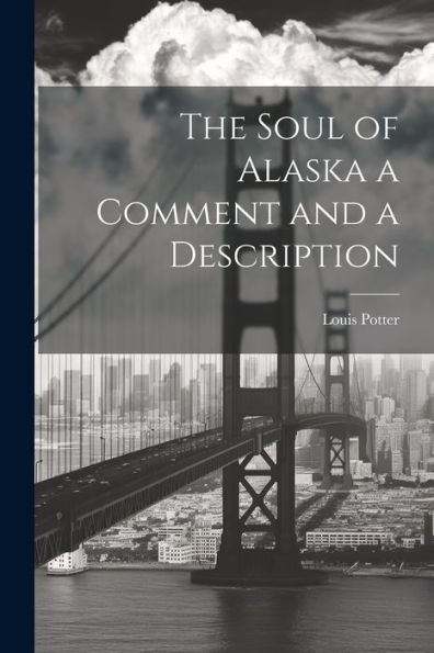 The Soul Of Alaska A Comment And A Description