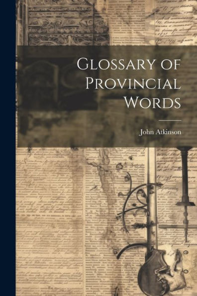 Glossary Of Provincial Words