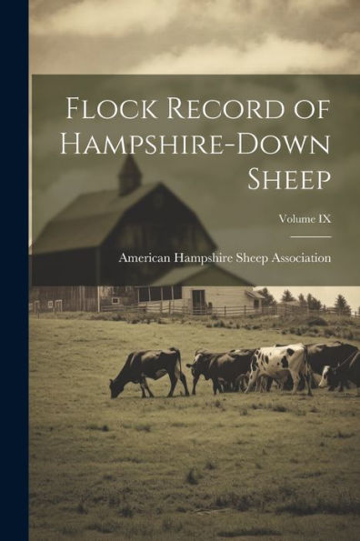 Flock Record Of Hampshire-Down Sheep; Volume Ix