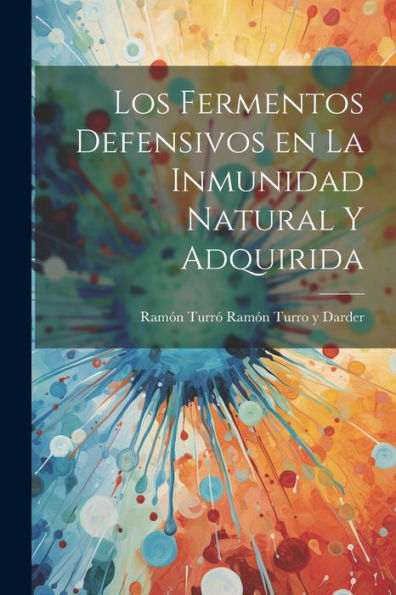 Los Fermentos Defensivos En La Inmunidad Natural Y Adquirida