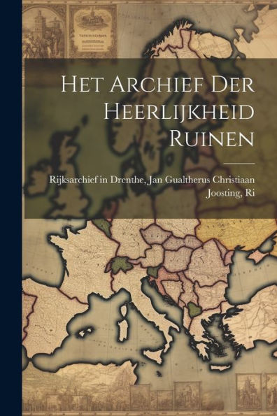Het Archief Der Heerlijkheid Ruinen