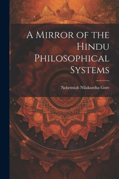 A Mirror Of The Hindu Philosophical Systems