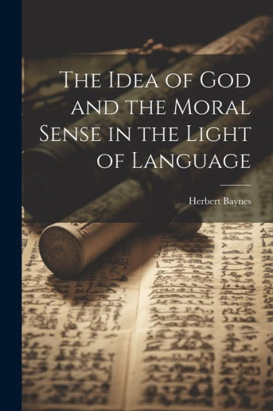 The Idea Of God And The Moral Sense In The Light Of Language