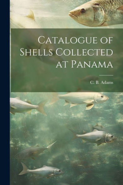 Catalogue Of Shells Collected At Panama