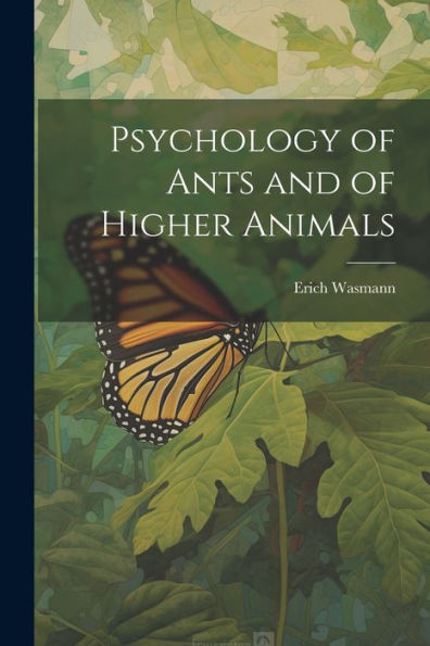 Psychology Of Ants And Of Higher Animals