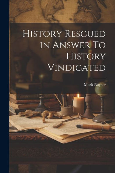 History Rescued In Answer To History Vindicated