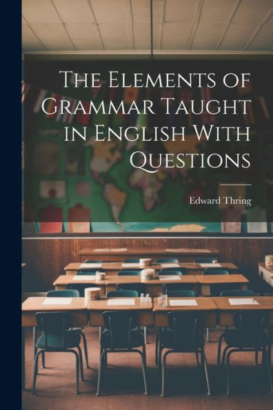 The Elements Of Grammar Taught In English With Questions
