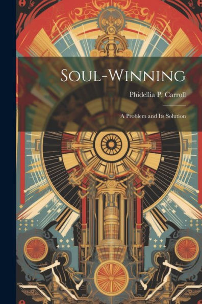 Soul-Winning; A Problem And Its Solution