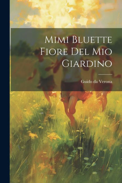 Mimi Bluette Fiore Del Mio Giardino (Italian Edition)