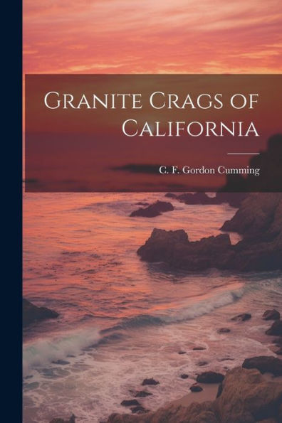 Granite Crags Of California
