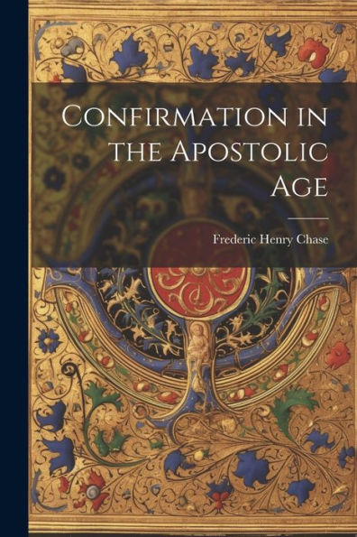 Confirmation In The Apostolic Age