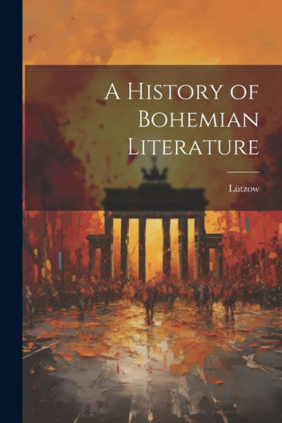 A History Of Bohemian Literature