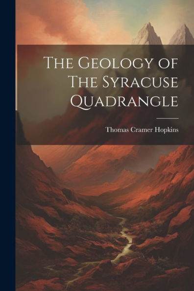 The Geology Of The Syracuse Quadrangle