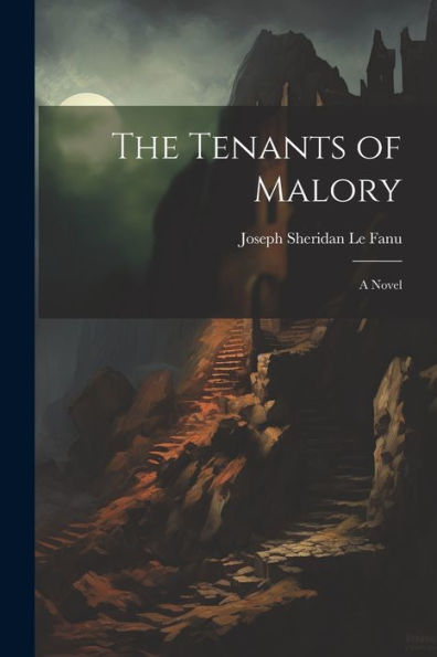 The Tenants Of Malory - 9781022190320