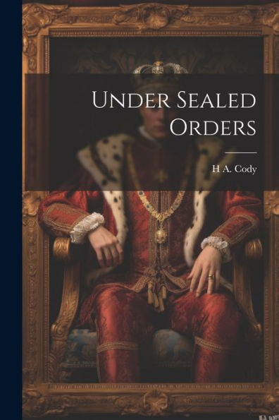 Under Sealed Orders - 9781022192607