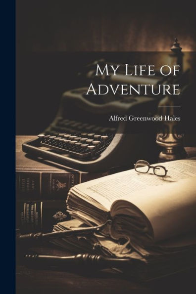 My Life Of Adventure - 9781022194861