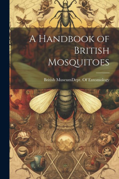 A Handbook Of British Mosquitoes - 9781022202115