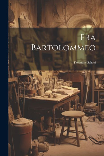 Fra Bartolommeo: Florentine School - 9781022204744