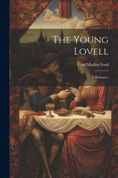 The Young Lovell; A Romance - 9781022206144