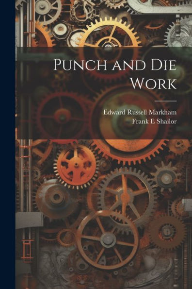 Punch And Die Work - 9781022207837