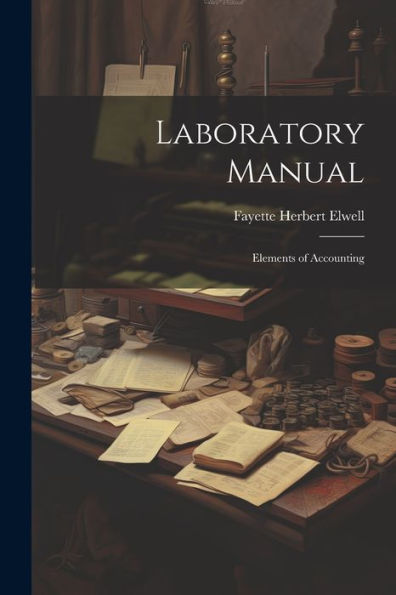 Laboratory Manual; Elements Of Accounting - 9781022207929