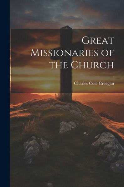 Great Missionaries Of The Church - 9781022208100