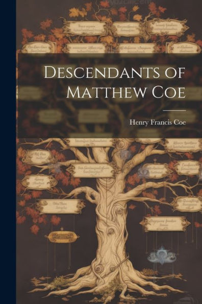 Descendants Of Matthew Coe - 9781022216365
