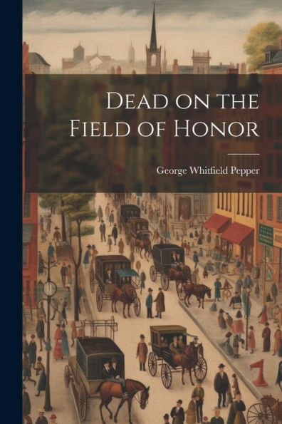 Dead On The Field Of Honor - 9781022216563