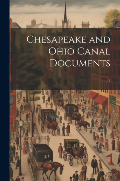 Chesapeake And Ohio Canal Documents: 2